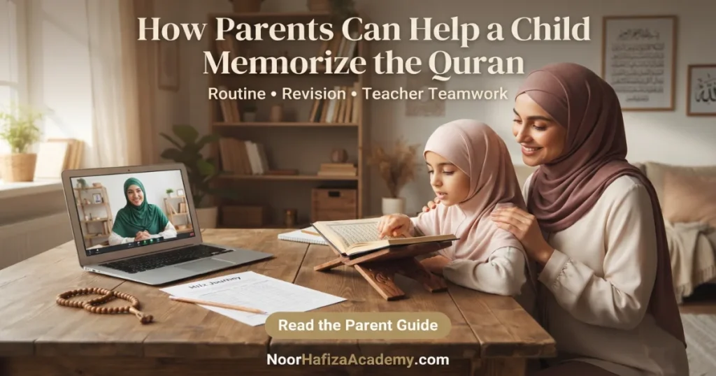 How parents can help a child memorize the Quran with a female teacher and a calm home Hifz routine